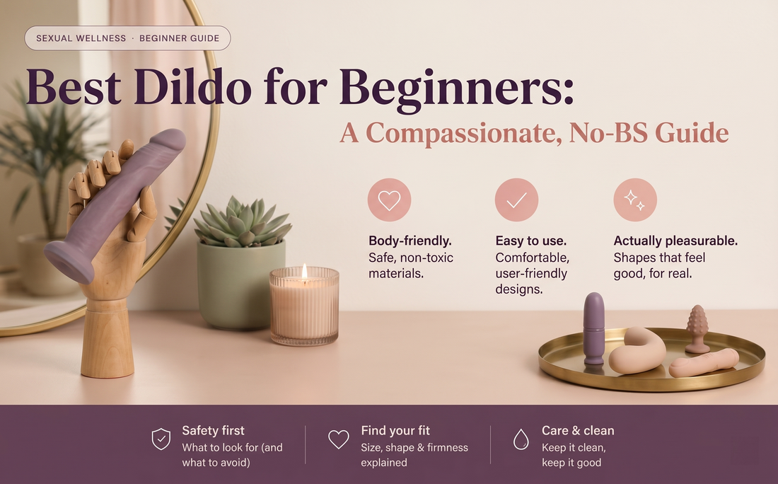 Best Dildo for Beginners: A Compassionate, No-BS Guide